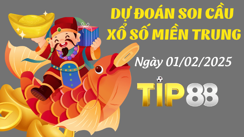 TIP88 Dự Đoán Soi Cầu Miền Trung Ngày 1/02/2025 - Con Số Chuẩn Nhất