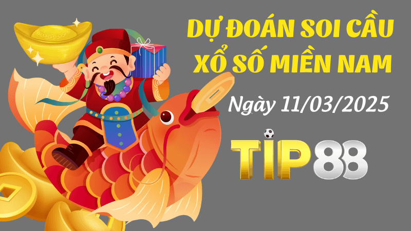 TIP88 Dự Đoán Soi Cầu Xổ Số Miền Nam Ngày 11/03/2025 - Dự Đoán Con Lô Chắc Chắn Về