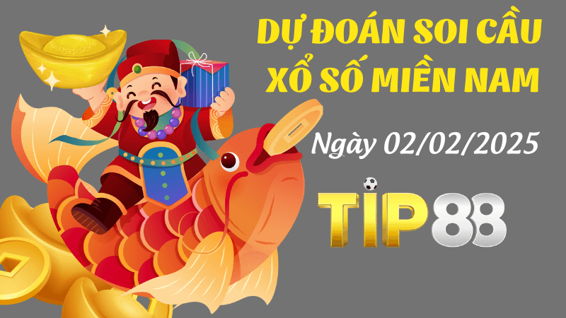 TIP88 Dự Đoán Soi Cầu Miền Nam Ngày 2/02/2025 Đầy Đủ Nhất